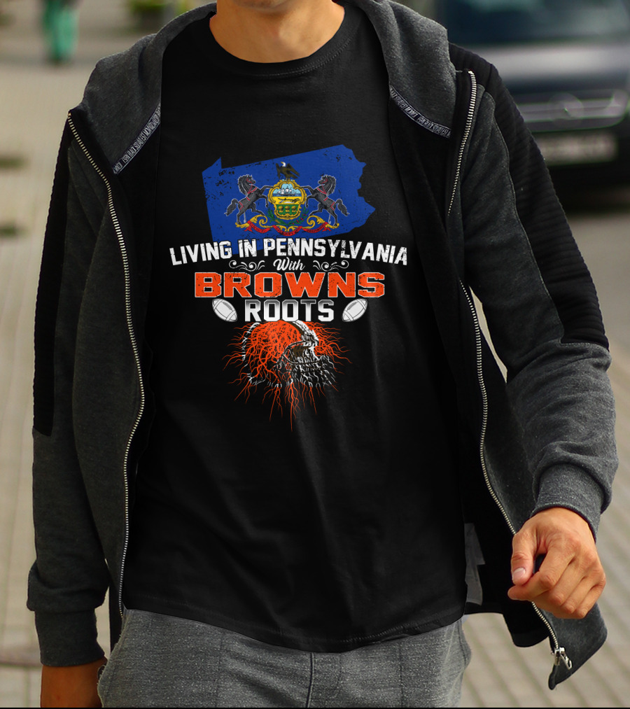 Living In Pennsylvania With Browns Roots State Flag Helmets And Skull T-Shirt