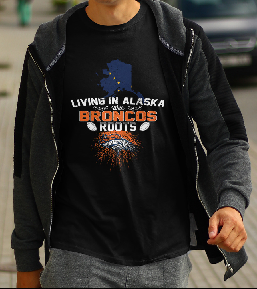 Living In Alaska With Broncos Roots Denver Football And Alaska Map T-Shirt