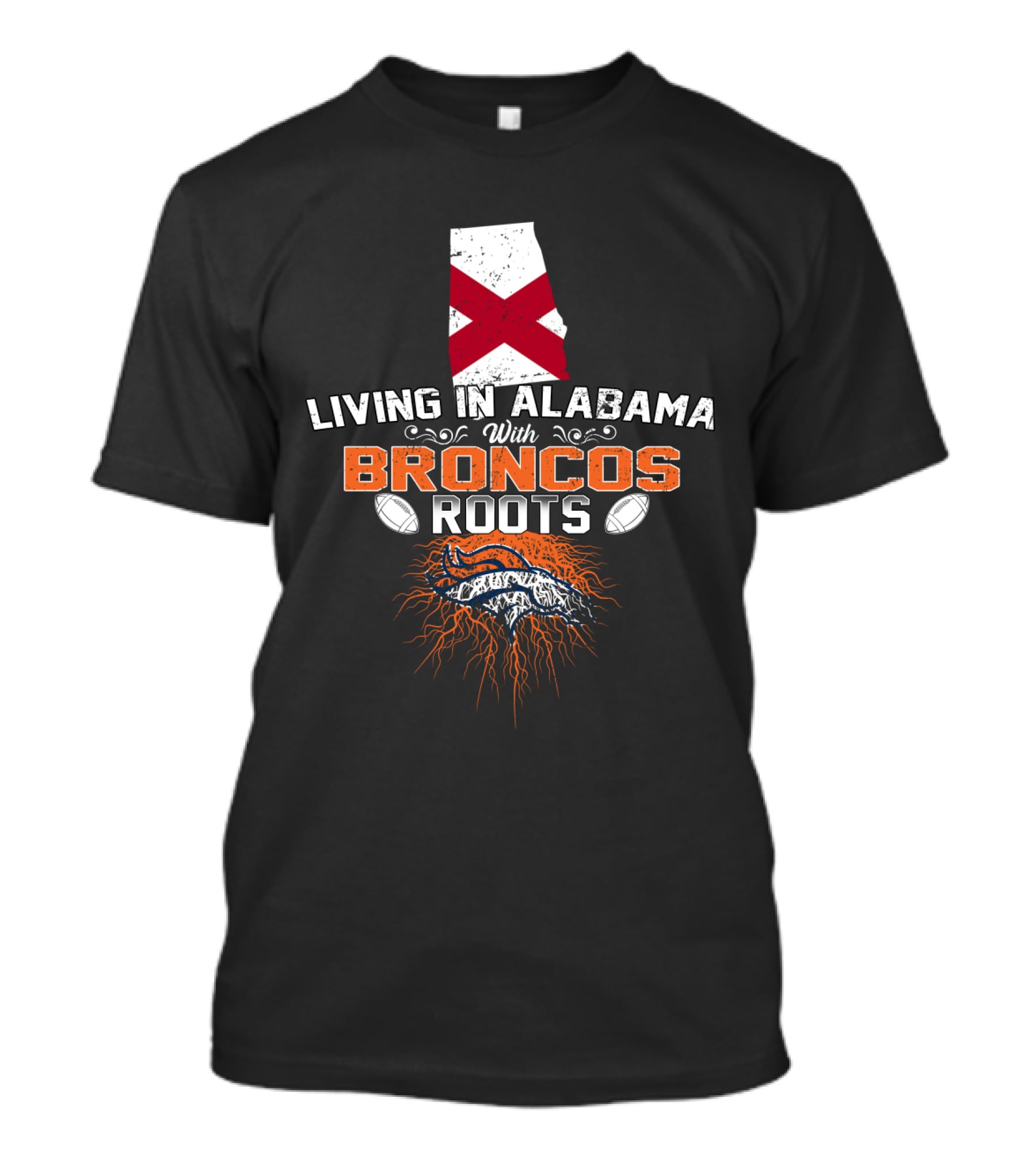 Living In Alabama With Denver Broncos Football Roots T-Shirt