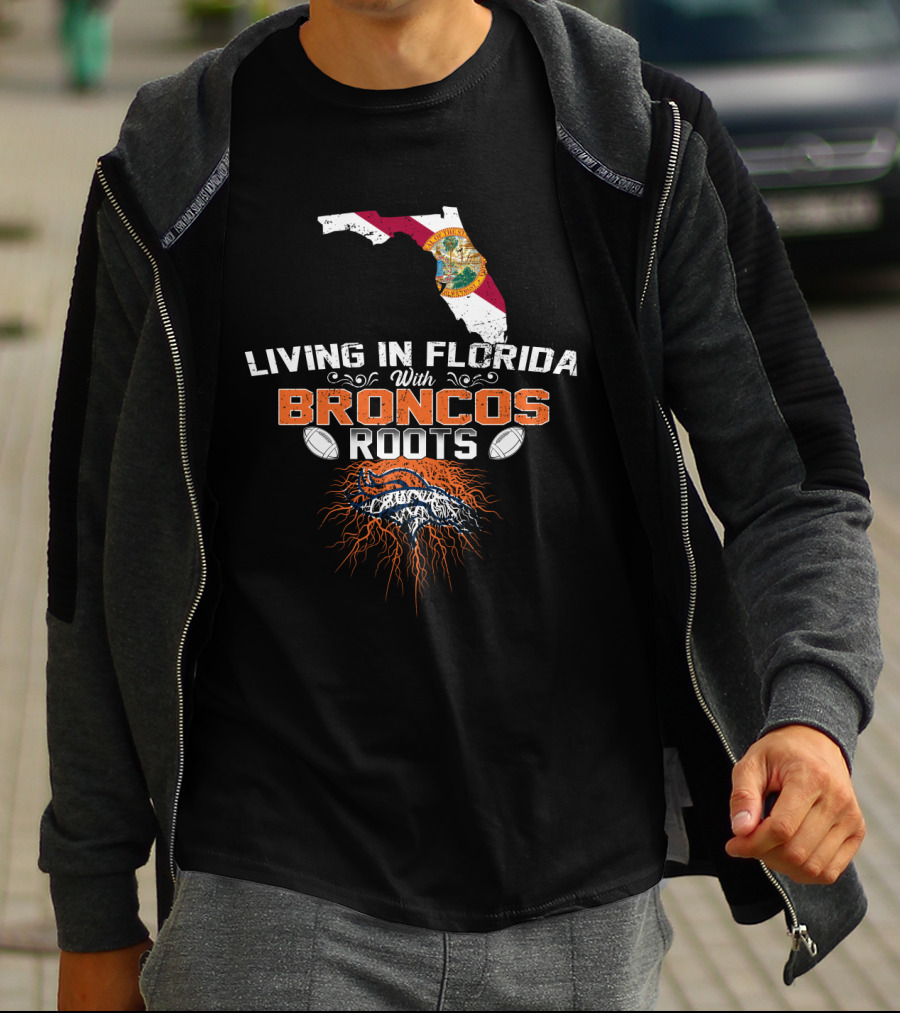 Living In Florida With Broncos Roots Football Emblem Florida Map T-Shirt