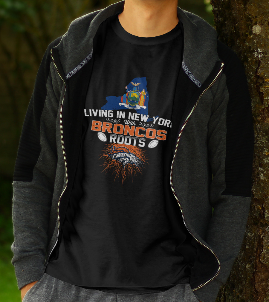Living In New York With Broncos Roots State Emblem Football T-Shirt