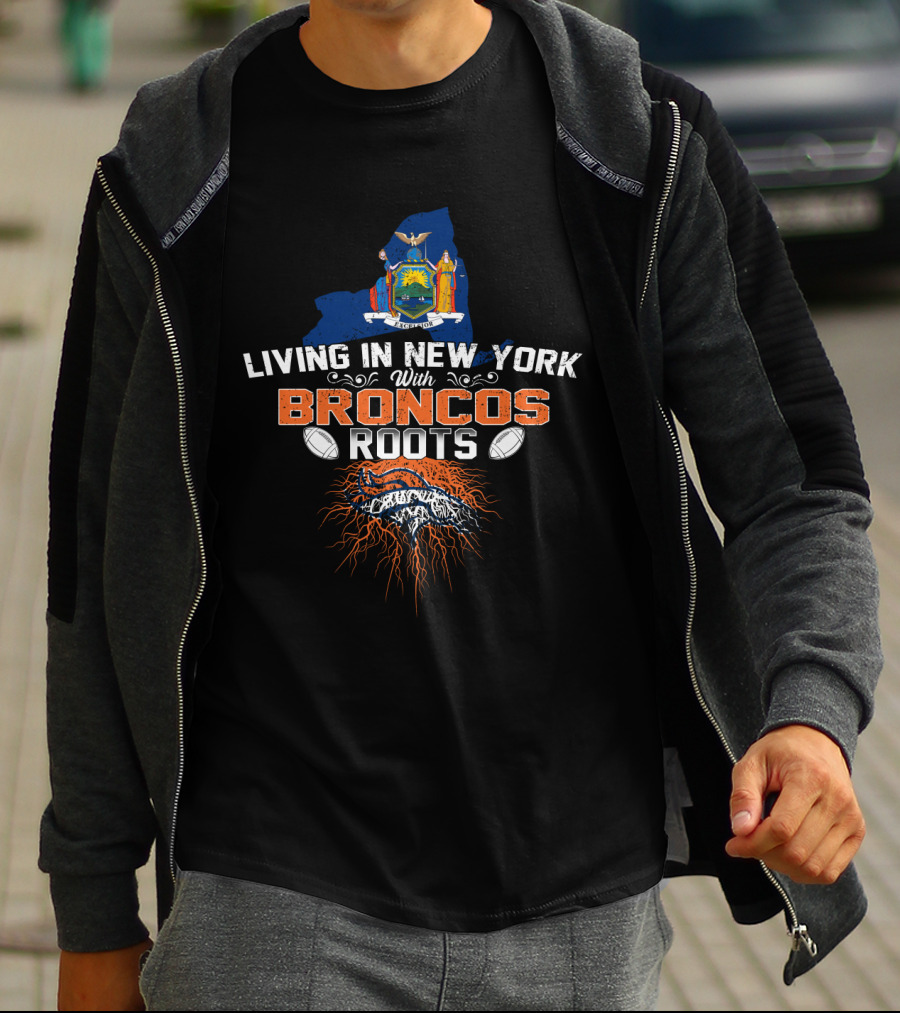 Living In New York With Broncos Roots State Emblem Football T-Shirt