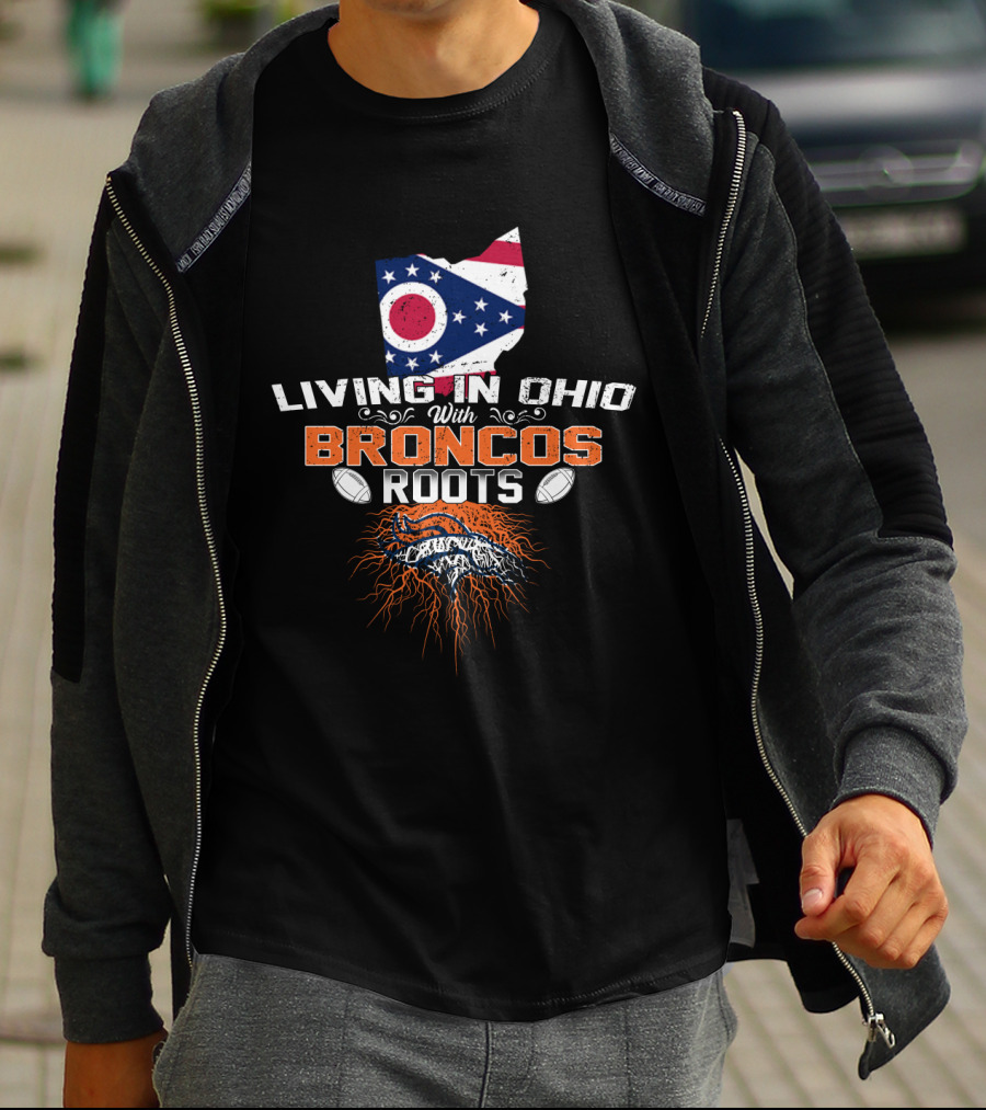 Living In Ohio With Denver Broncos Roots Flag Map Football T-Shirt