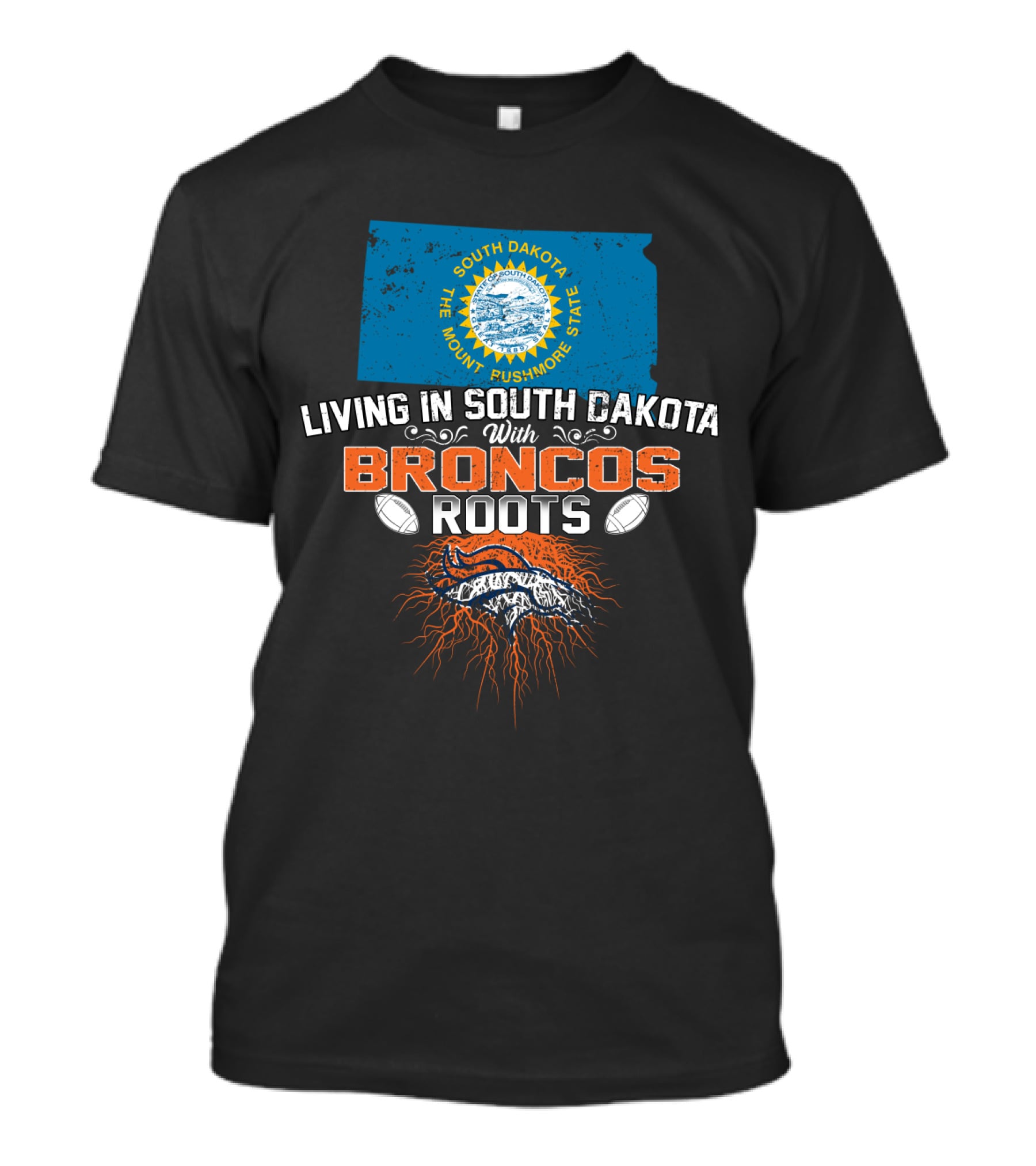 Living In South Dakota The Mount Rushmore State With Broncos Roots T-Shirt