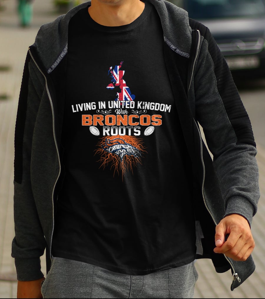 United Kingdom Living With Broncos Roots Flag Football Heritage T-Shirt