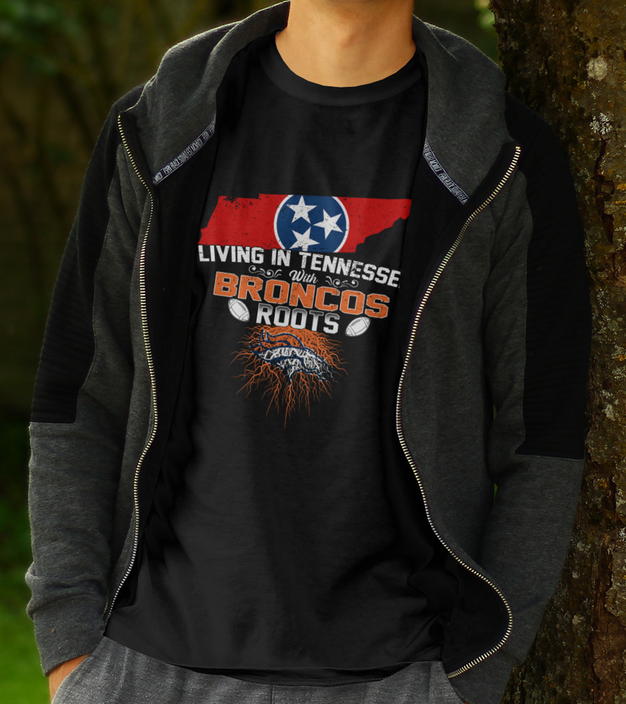 Living In Tennessee With Broncos Roots Tennessee Flag Football Pride T-Shirt