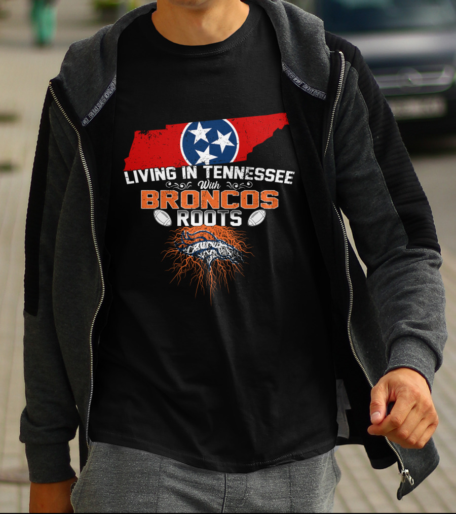 Living In Tennessee With Broncos Roots Tennessee Flag Football Pride T-Shirt
