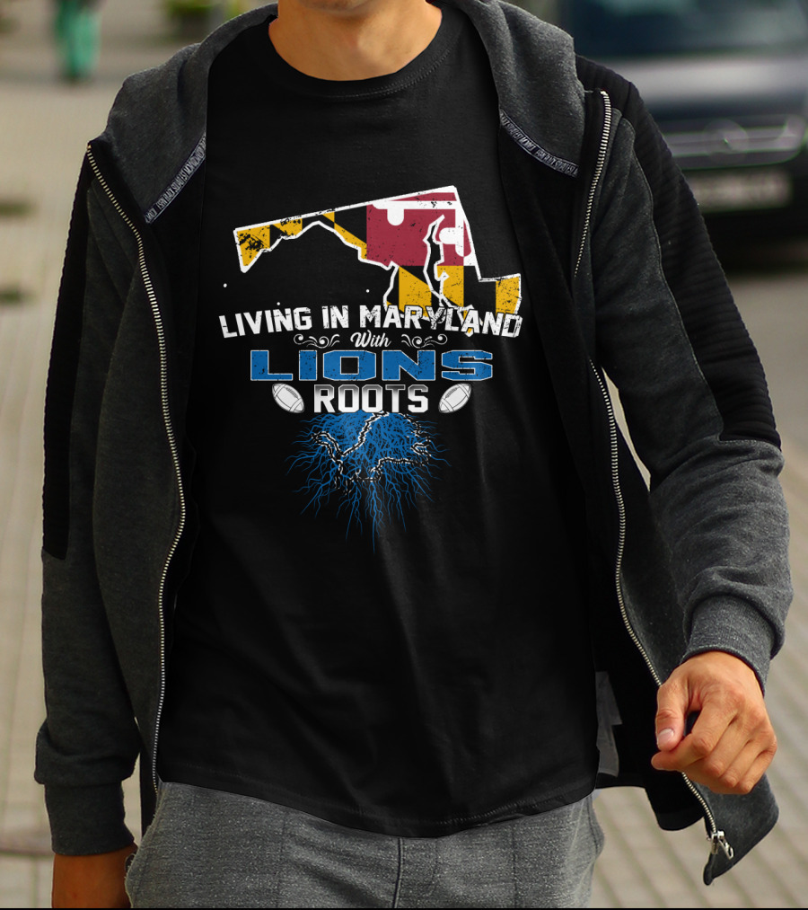 Living In Maryland With Detroit Lions Roots And Maryland Flag Outline T-Shirt