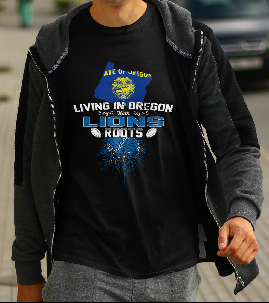 Living In Oregon With Detroit Lions Roots And State Seal Of Oregon T-Shirt