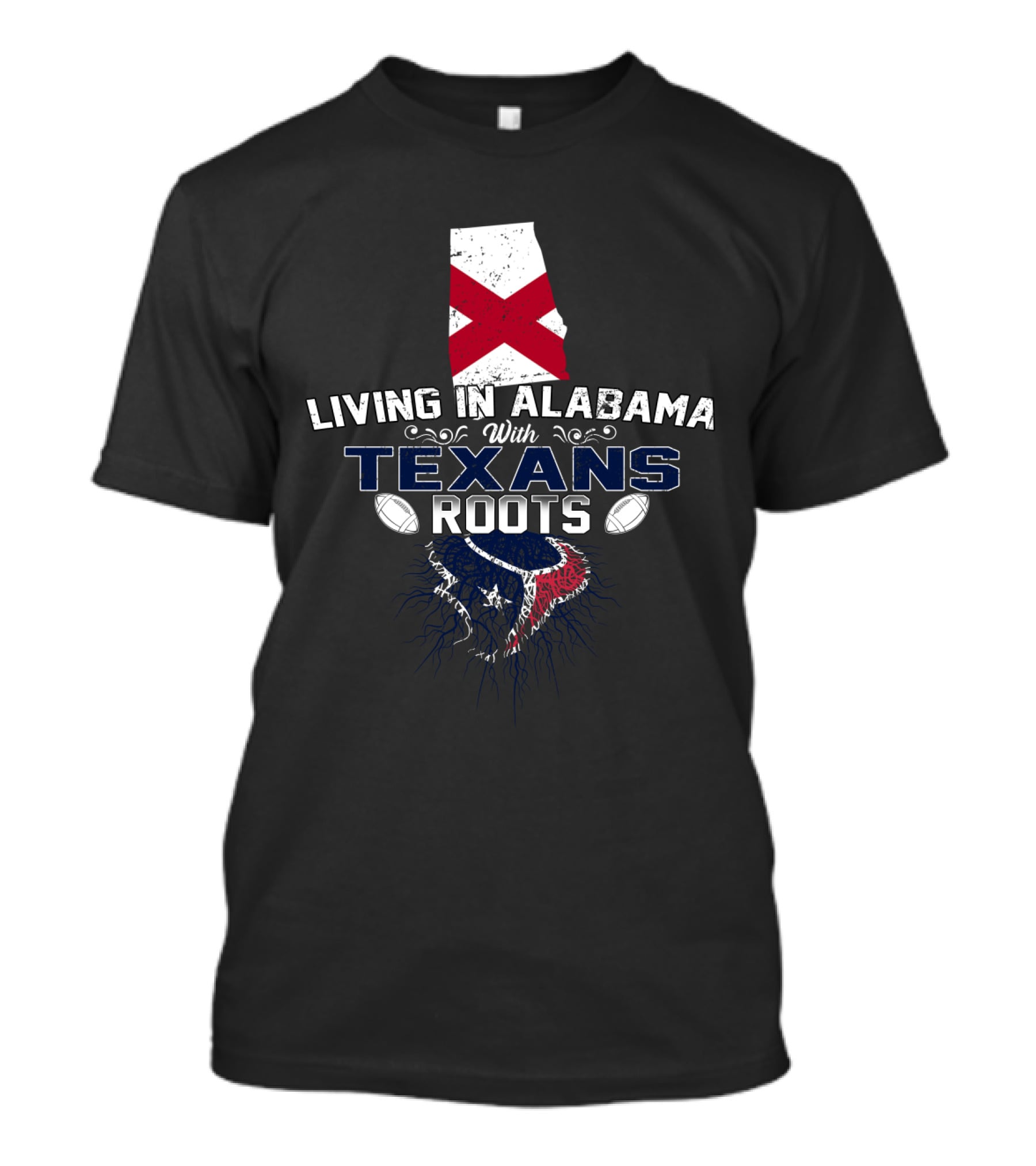 Living In Alabama With Texans Roots T-Shirt