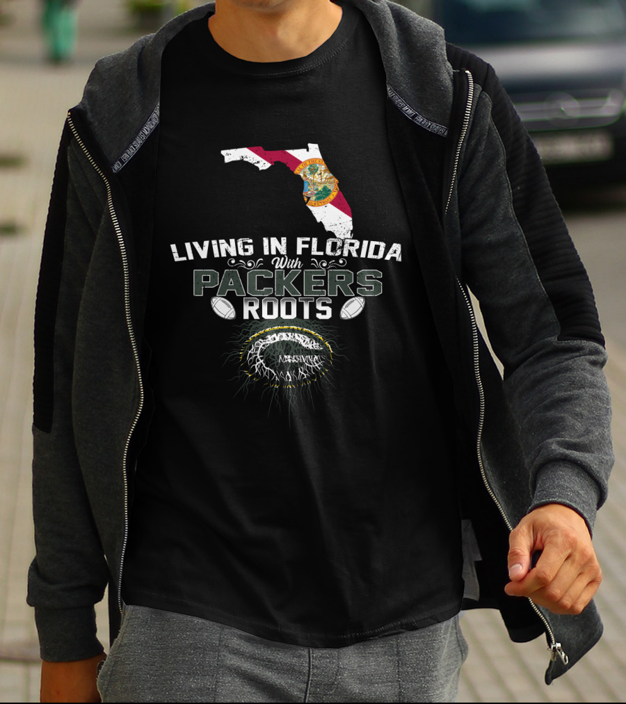 Living In Florida With Packers Roots Football T-Shirt