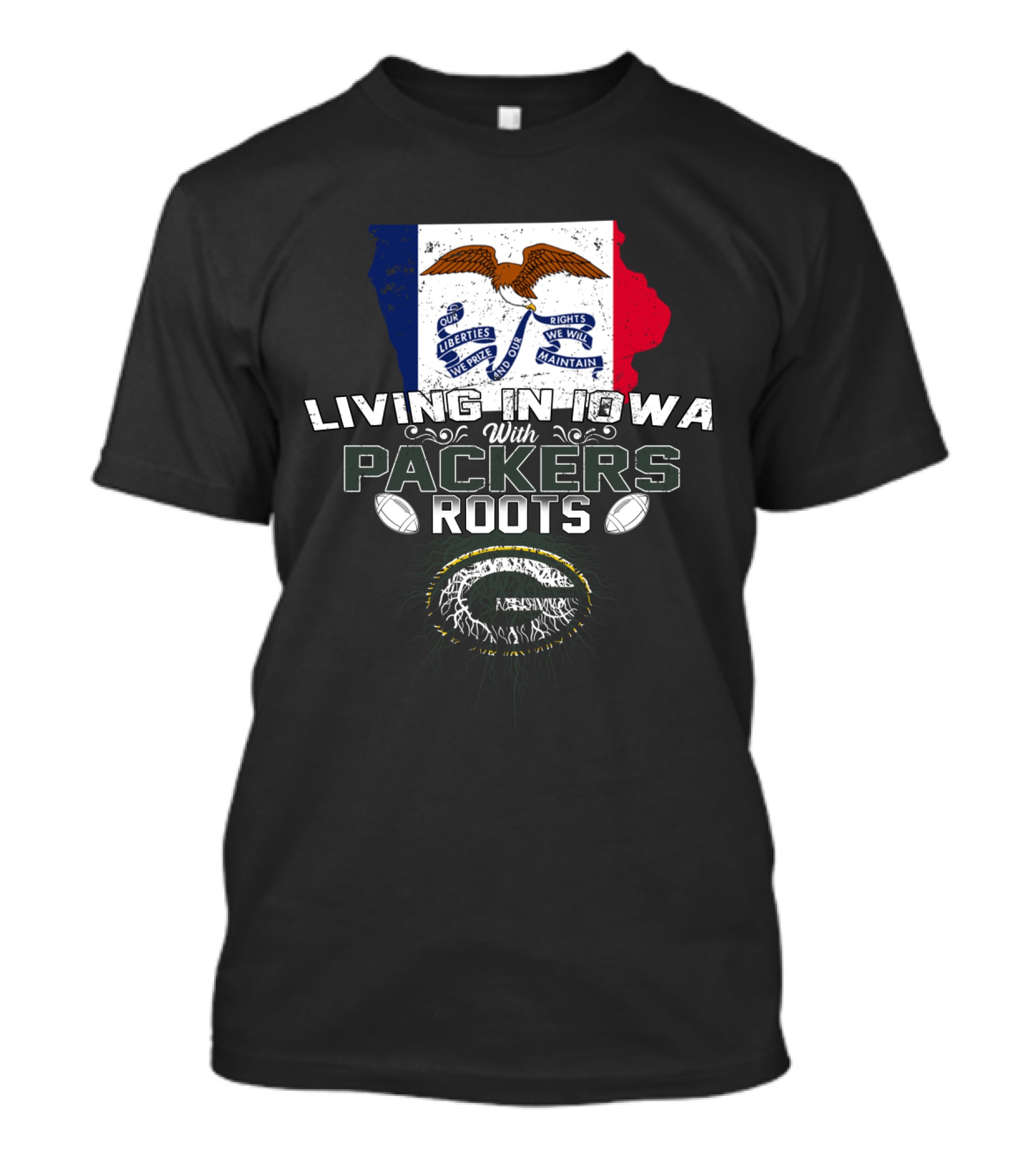 Living In Iowa With Packers Roots Iowa Flag And Green Bay Packers T-Shirt