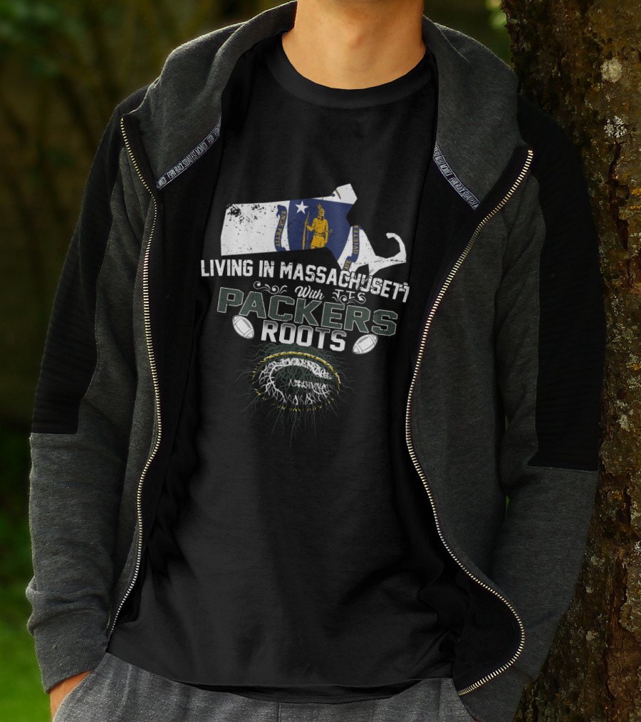 Living In Massachusetts Embracing Packers Roots With Football Passion T-Shirt