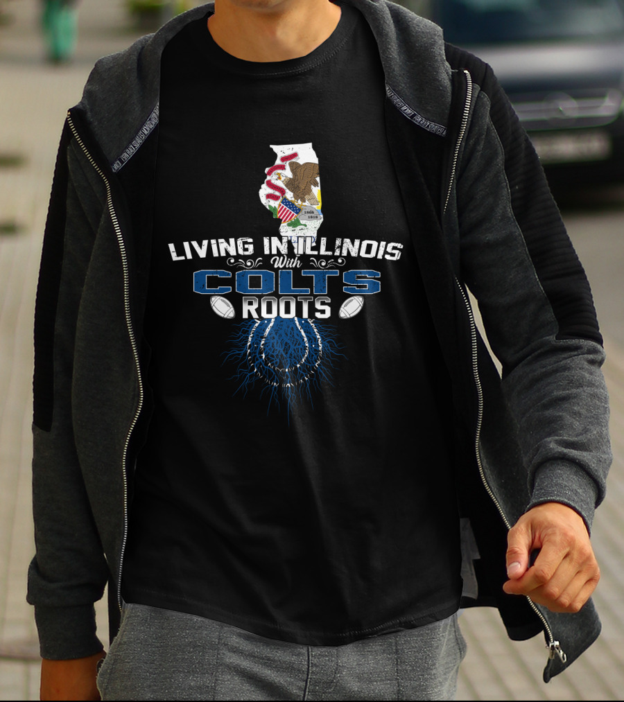 Living In Illinois With Colts Roots NFL Football Heritage T-Shirt