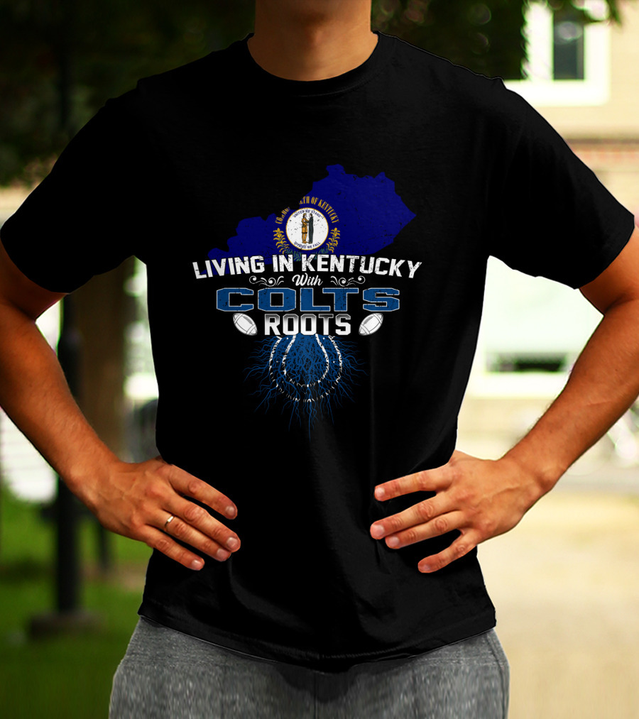 Commonwealth Of Kentucky Proudly Living With Colts Roots T-Shirt