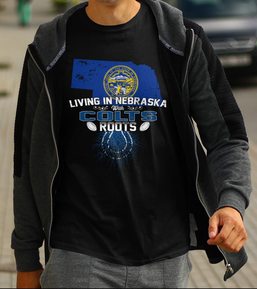 Living In Nebraska With Colts Roots State Emblem Football T-Shirt