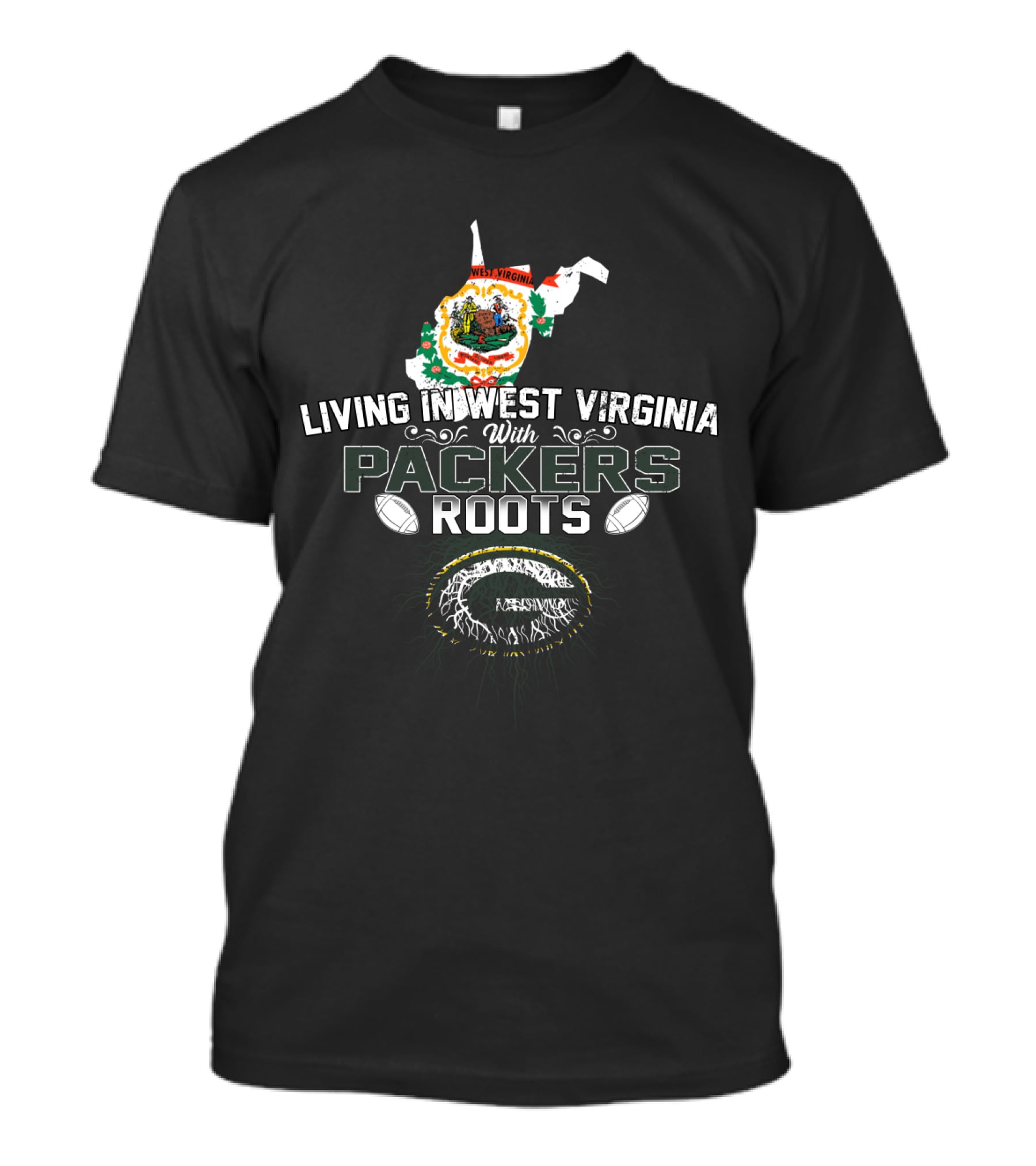 Living In West Virginia With Packers Roots And Green Bay Football Pride T-Shirt