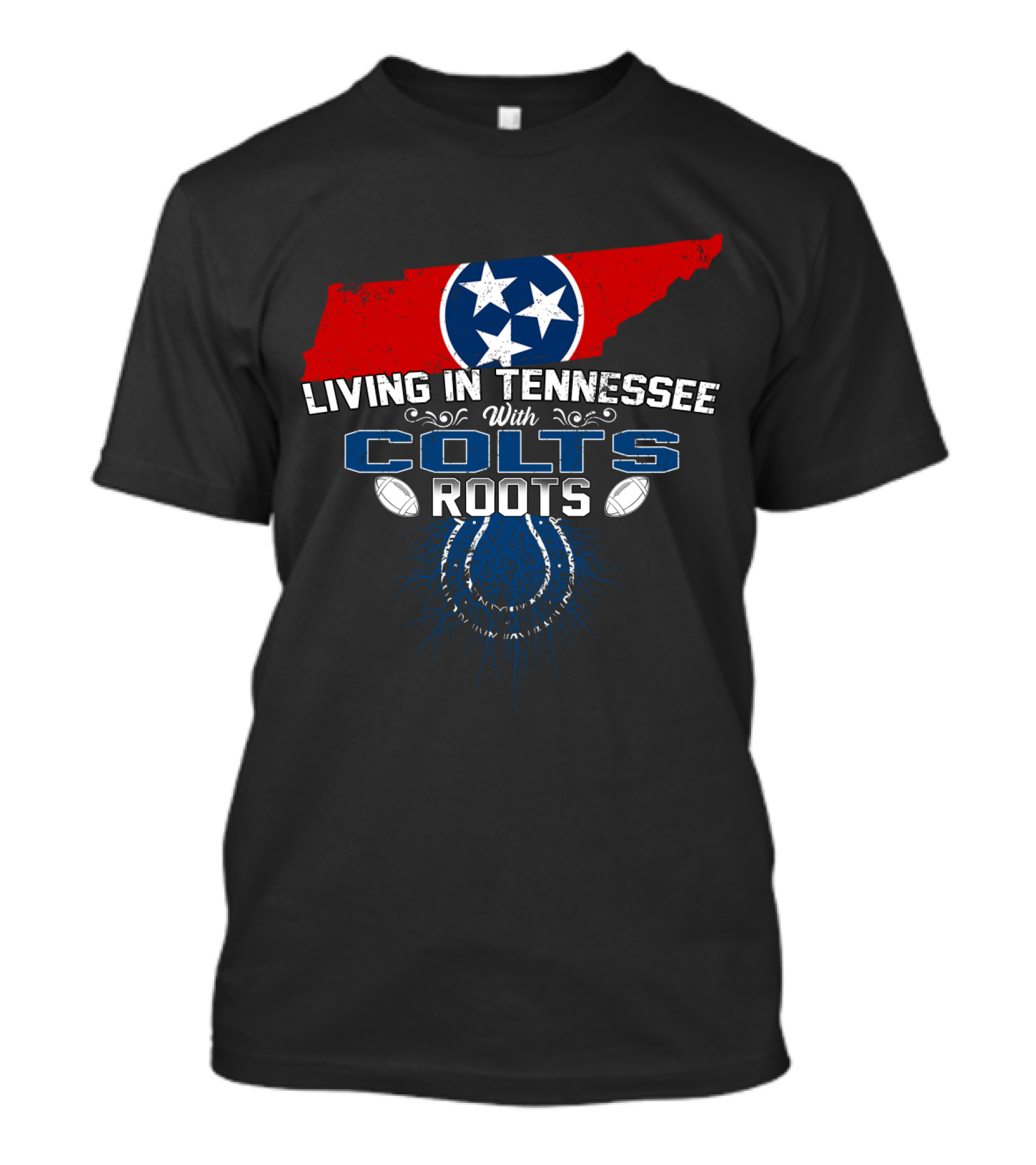 Living In Tennessee With Colts Roots Tennessee Flag And Football Elements T-Shirt