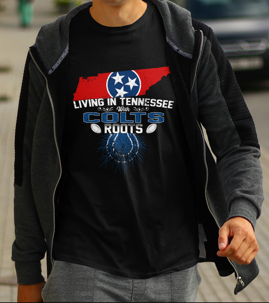Living In Tennessee With Colts Roots Tennessee Flag And Football Elements T-Shirt