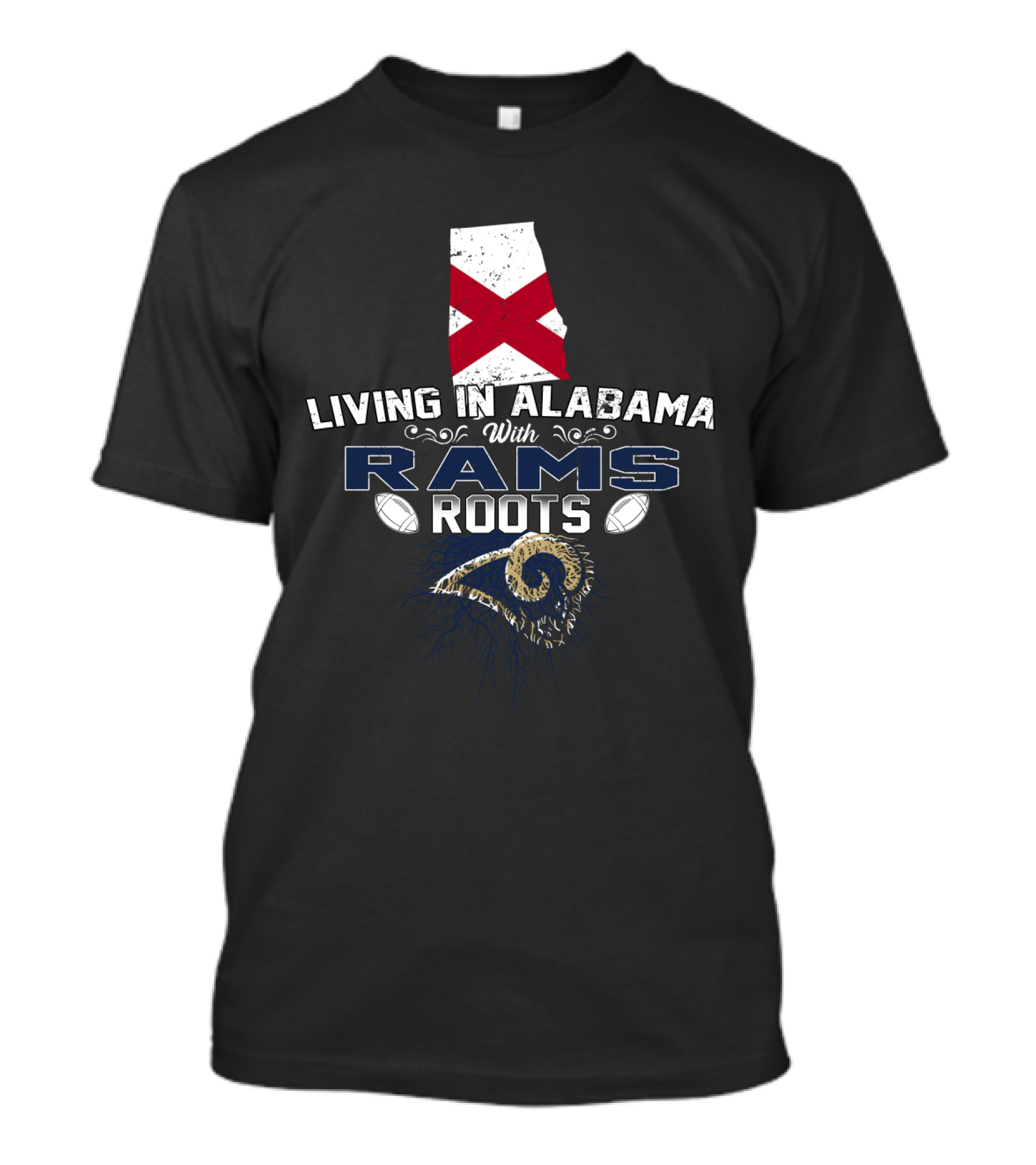 Living In Alabama With Rams Roots Alabama Flag Football Connection T-Shirt