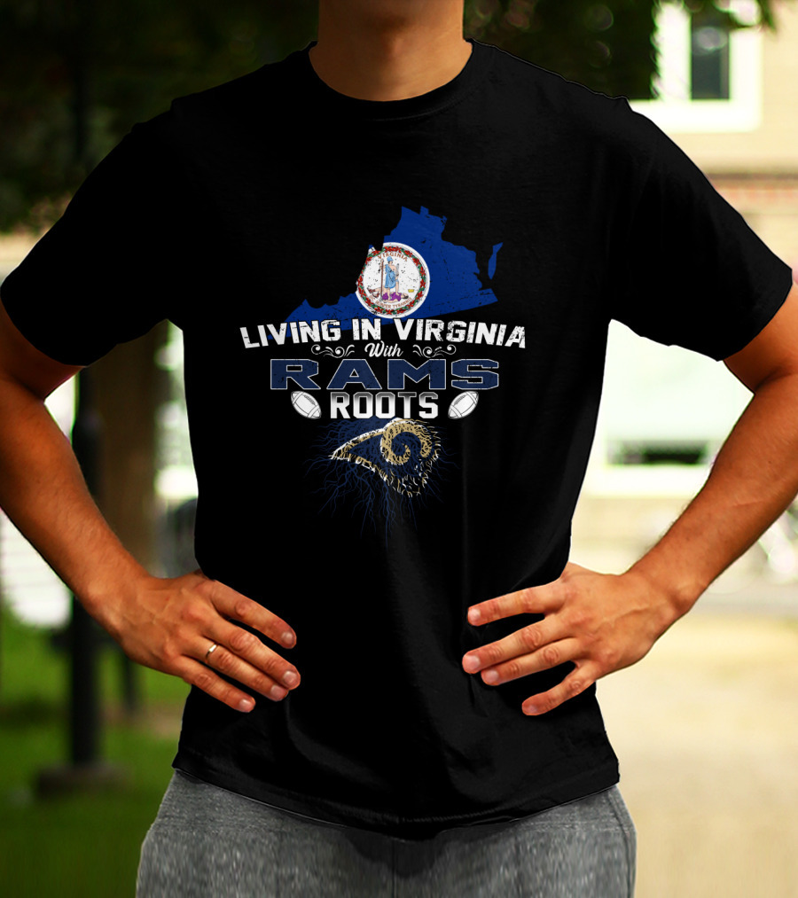 Living In Virginia With Rams Roots State Pride And Football Connection T-Shirt