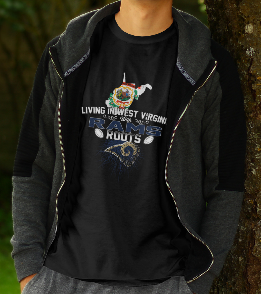 Living In West Virginia With Rams Roots Football Pride T-Shirt