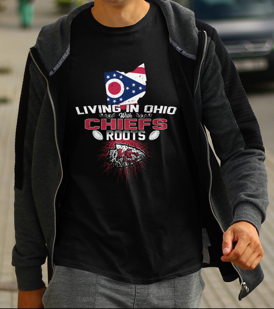 Living In Ohio With Chiefs Roots T-Shirt