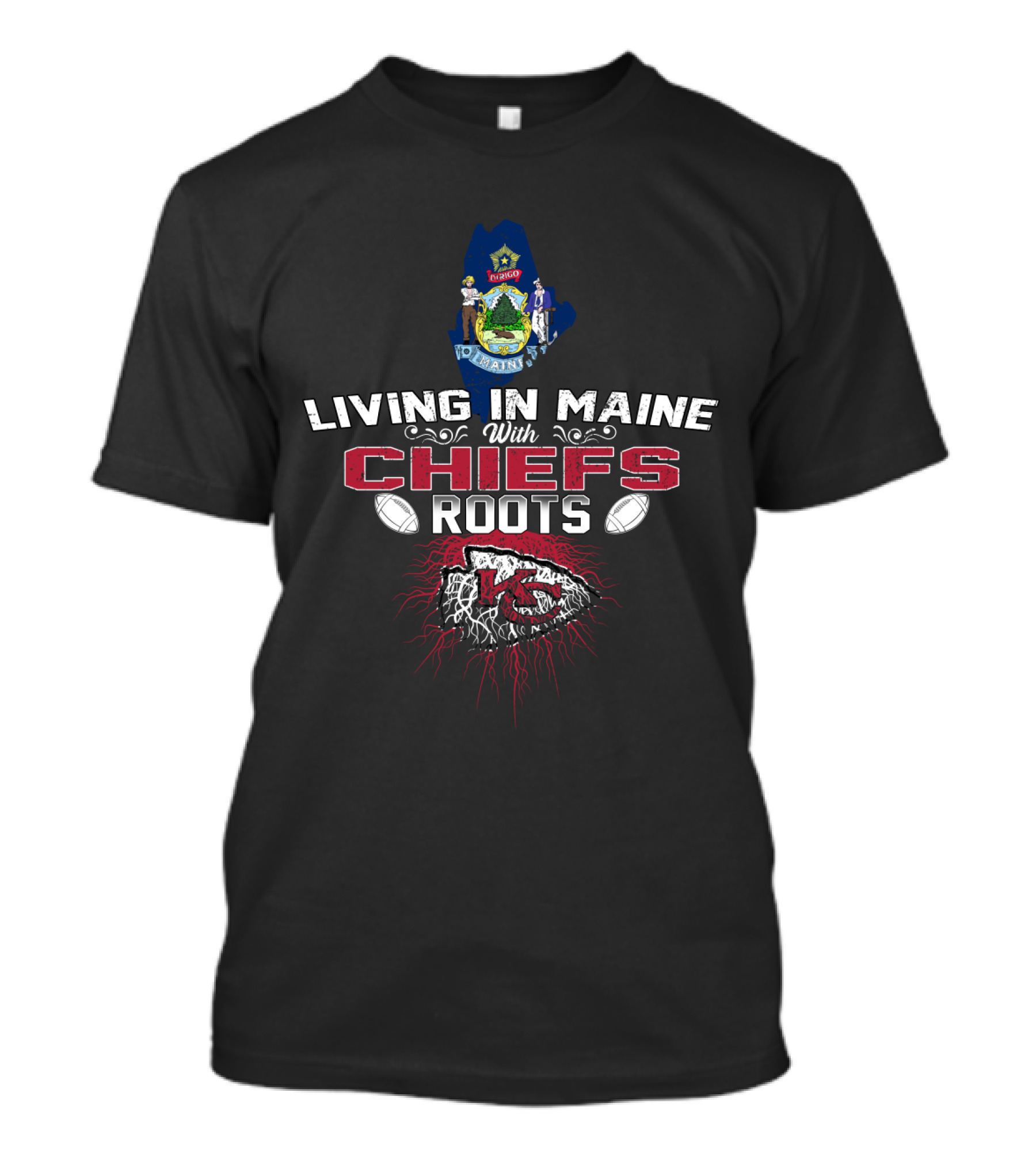 Living In Maine With Chiefs Roots Maine State Seal And KC Football T-Shirt