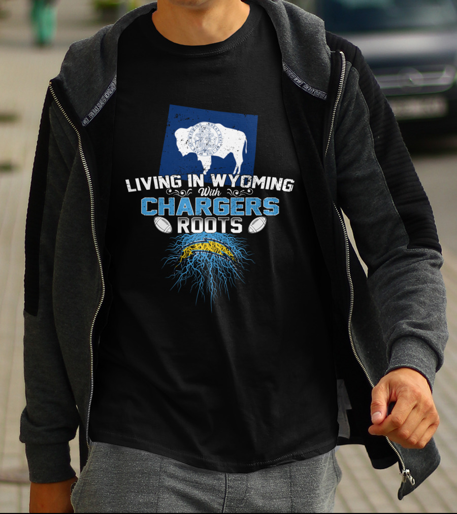 Living In Wyoming With Chargers Roots Buffalo And Blue Lightning T-Shirt