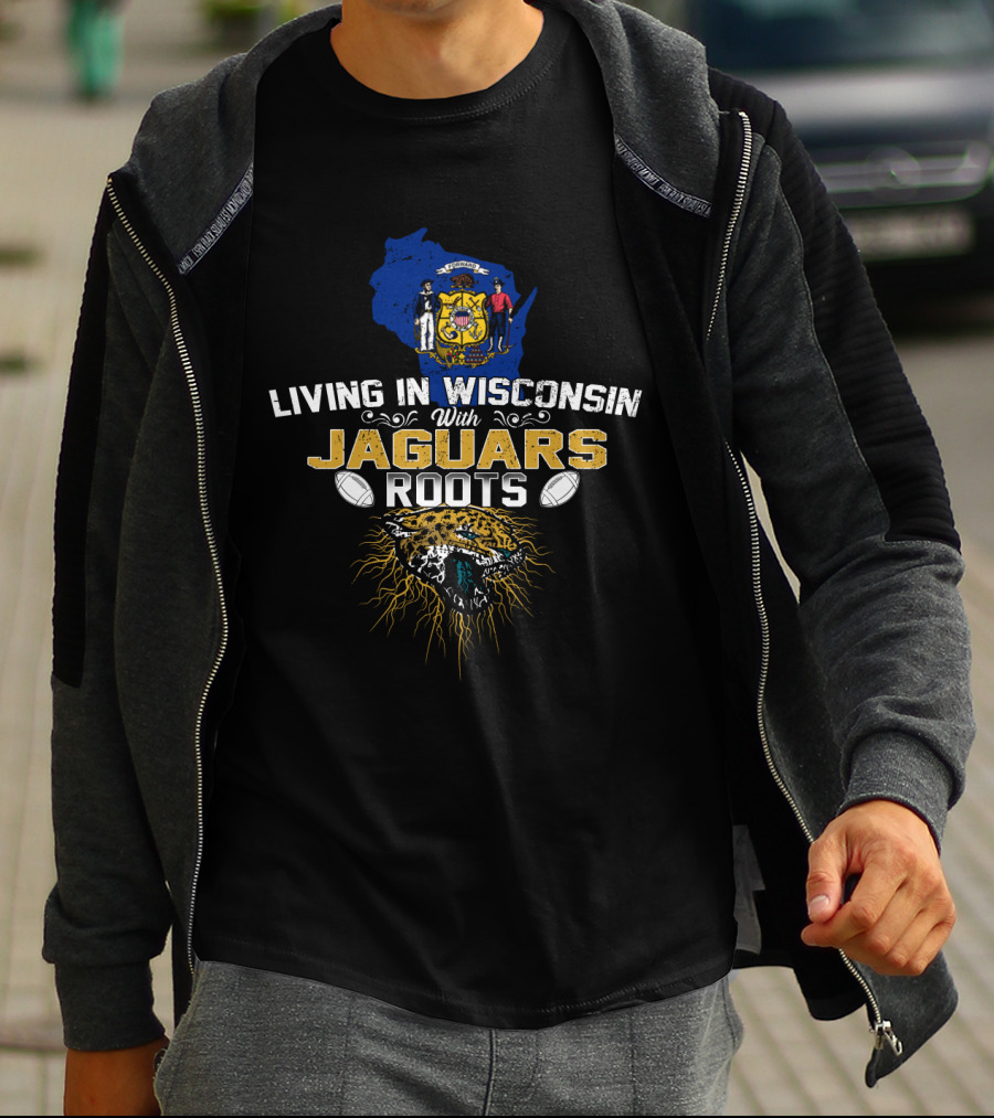 Living In Wisconsin With Jaguars Roots Football Pride T-Shirt