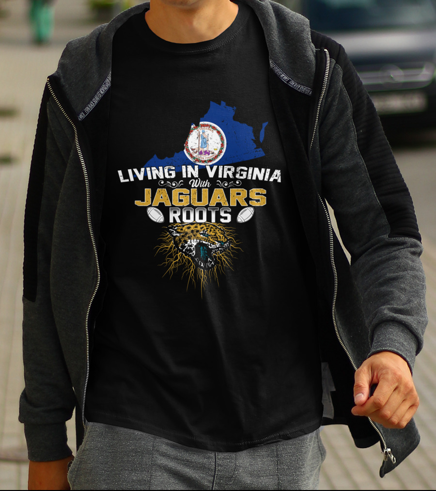 Living In Virginia With Jaguars Roots Football T-Shirt