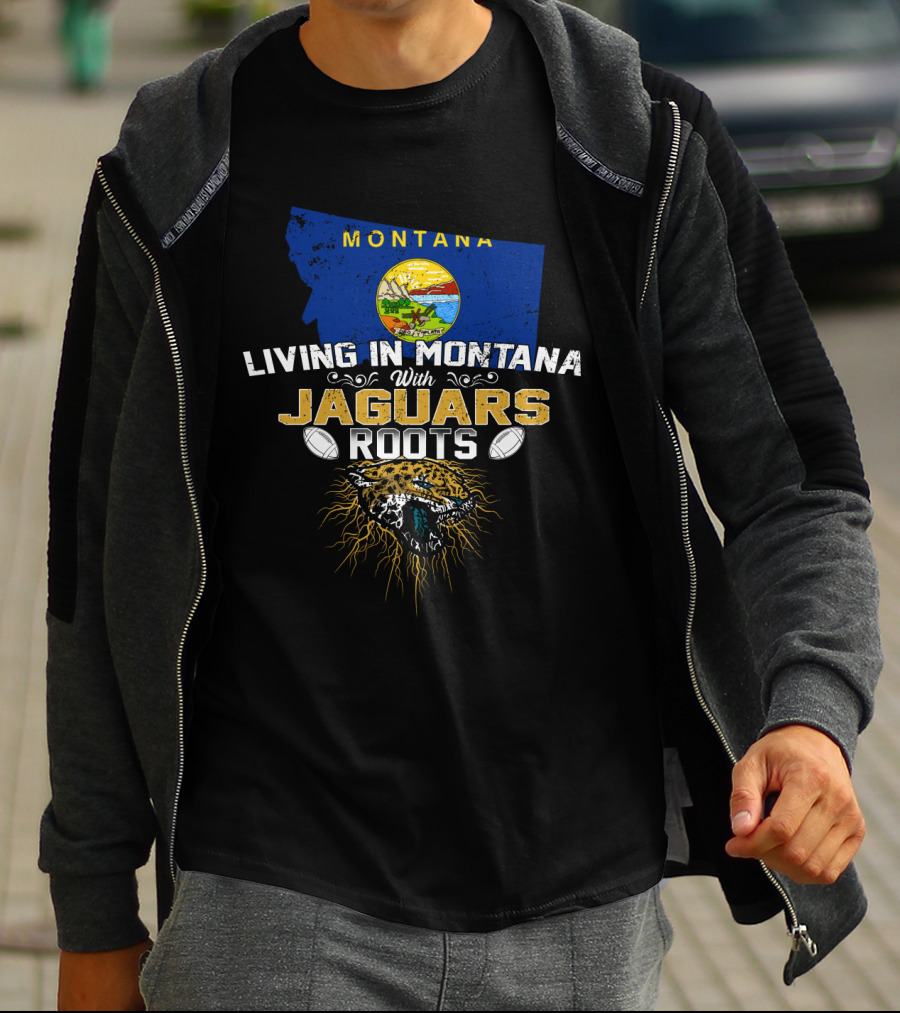LIVING IN MONTANA WITH JAGUARS ROOTS Montana State Emblem Jaguar And Football T-Shirt