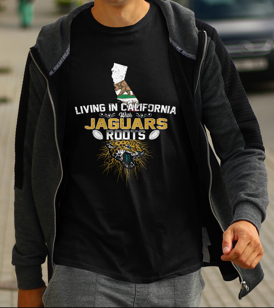 Living In California With Jaguars Roots Football Motif And State Outline T-Shirt