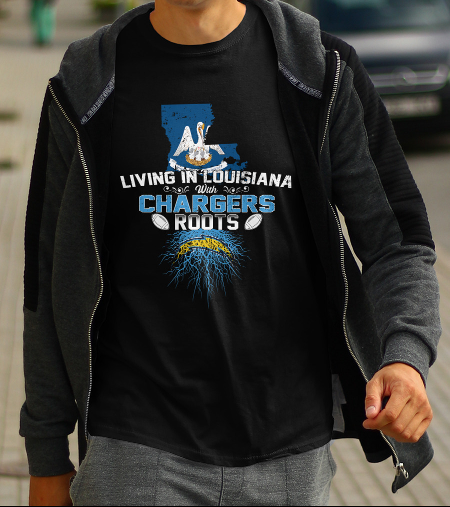 Living In Louisiana With Chargers Roots Football Pride T-Shirt