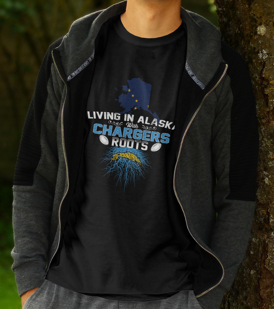 Living In Alaska With Chargers Roots Football T-Shirt