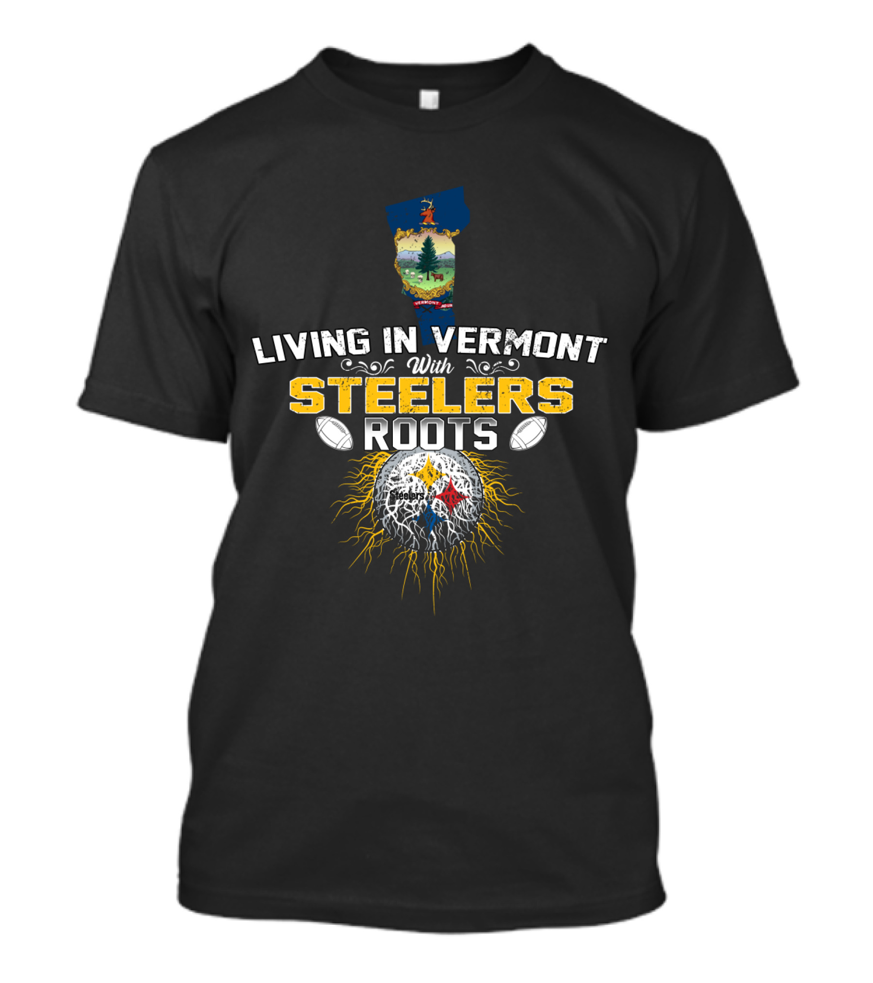 Living In Vermont With Steelers Roots T-Shirt