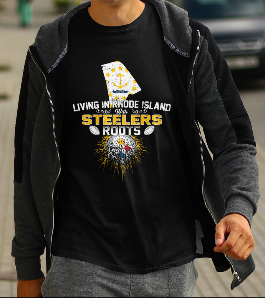 Living In Rhode Island With Steelers Roots T-Shirt