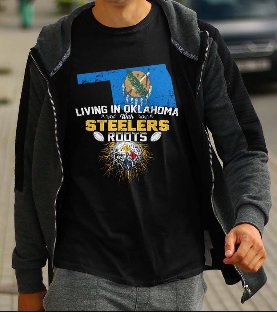 Living In Oklahoma With Steelers Roots T-Shirt