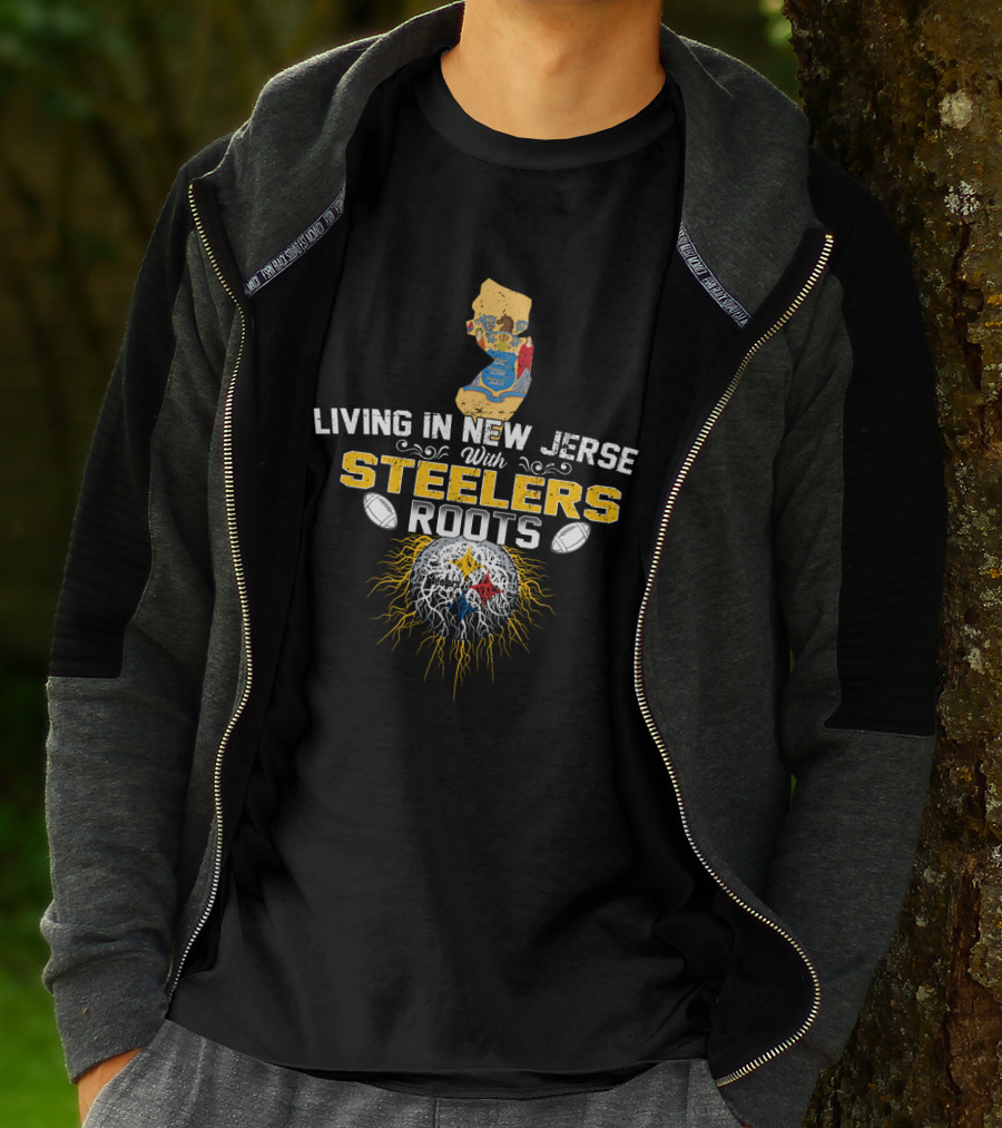 Living In New Jersey With Steelers Roots T-Shirt