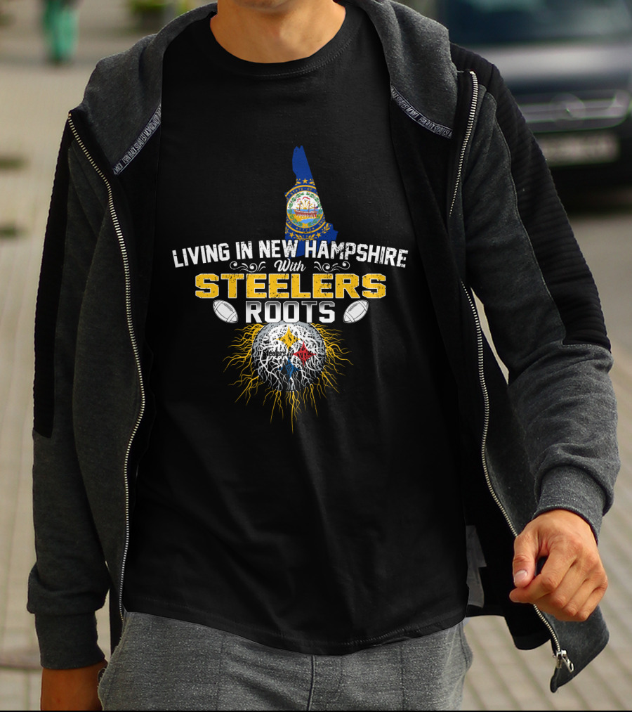 LIVING IN NEW HAMPSHIRE WITH STEELERS ROOTS T-Shirt