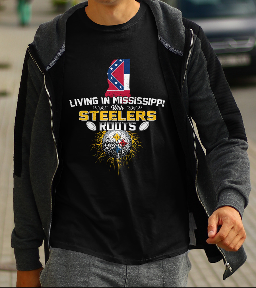 Living In Mississippi With Steelers Roots T-Shirt
