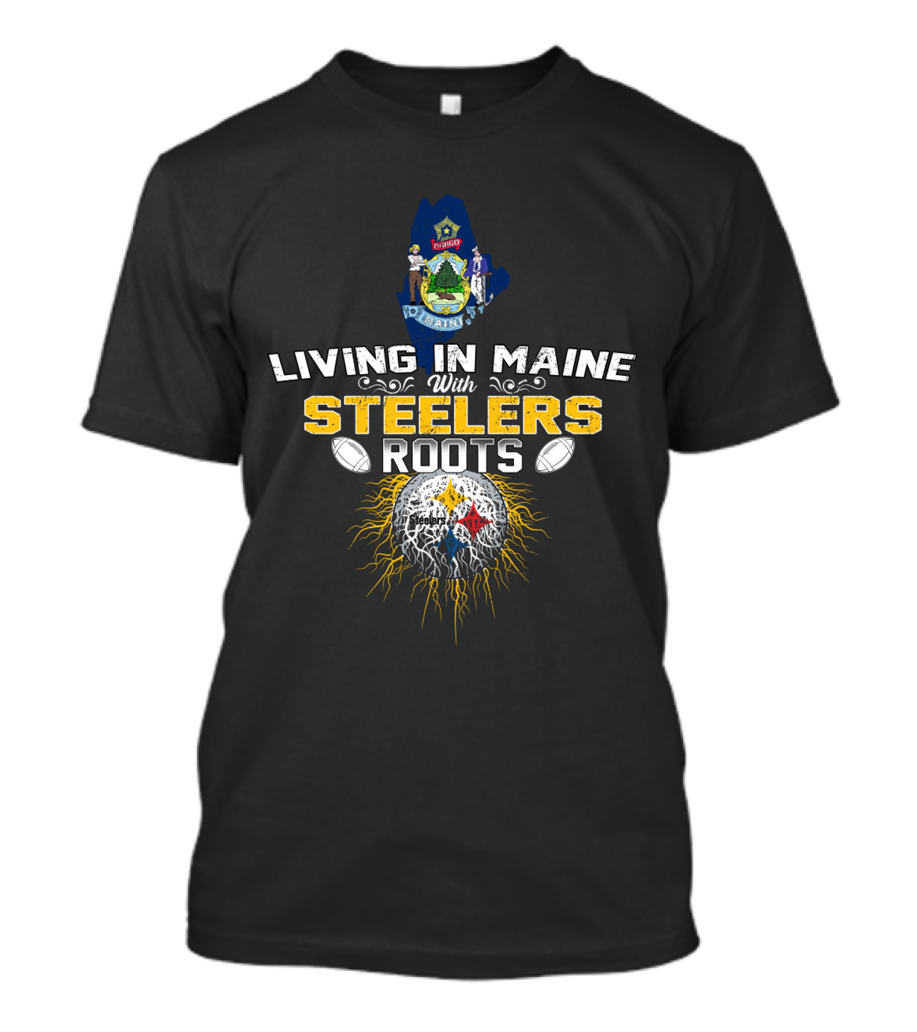 Living In Maine With Steelers Roots T-Shirt