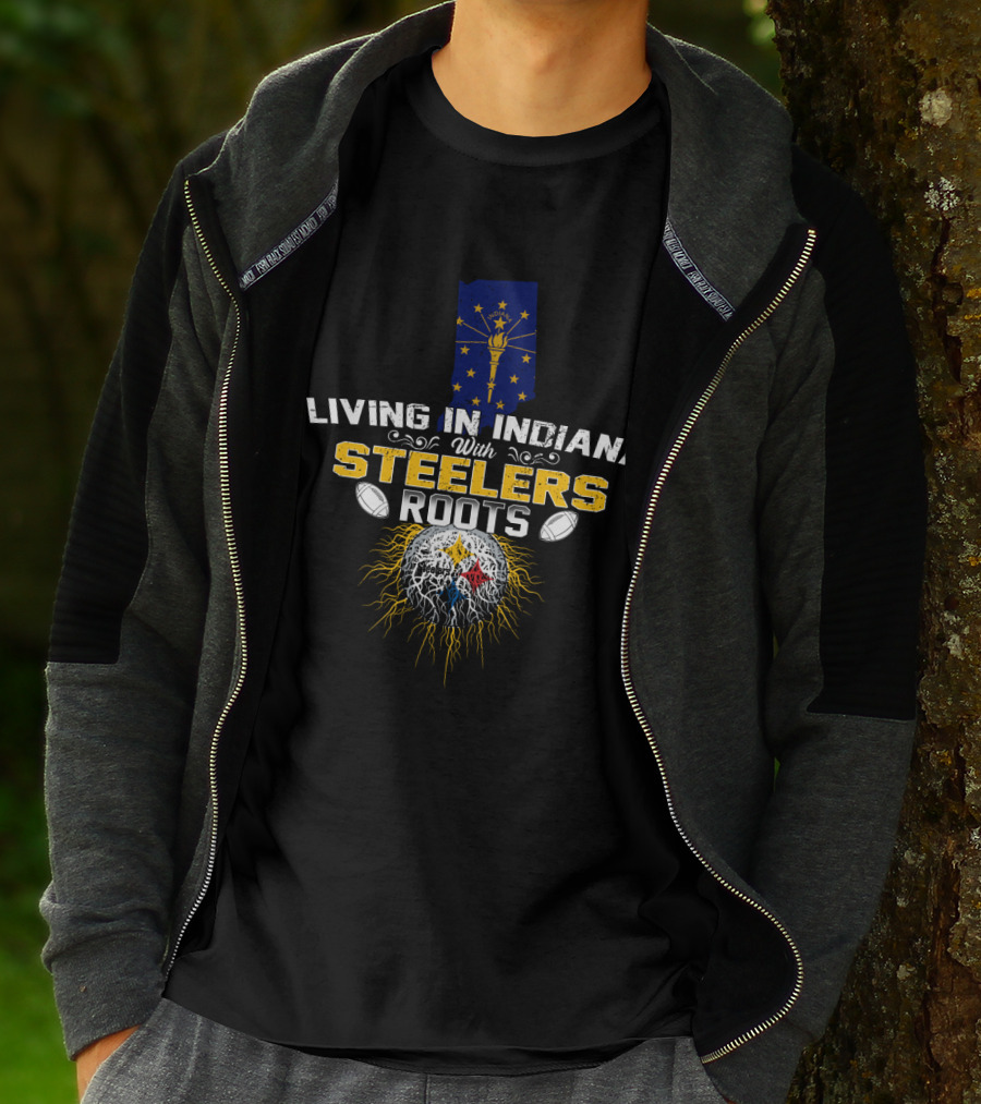 Living In Indiana With Steelers Roots T-Shirt