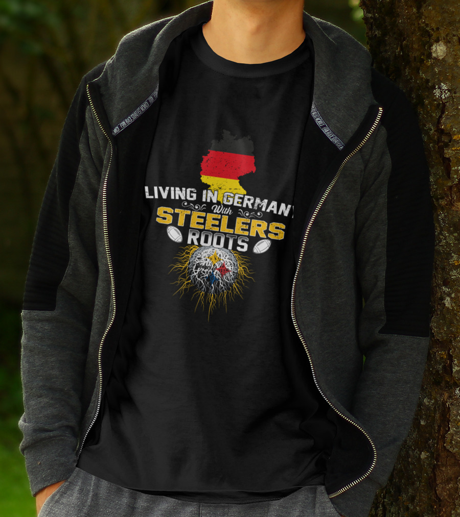 Living In Germany With Steelers Roots T-Shirt