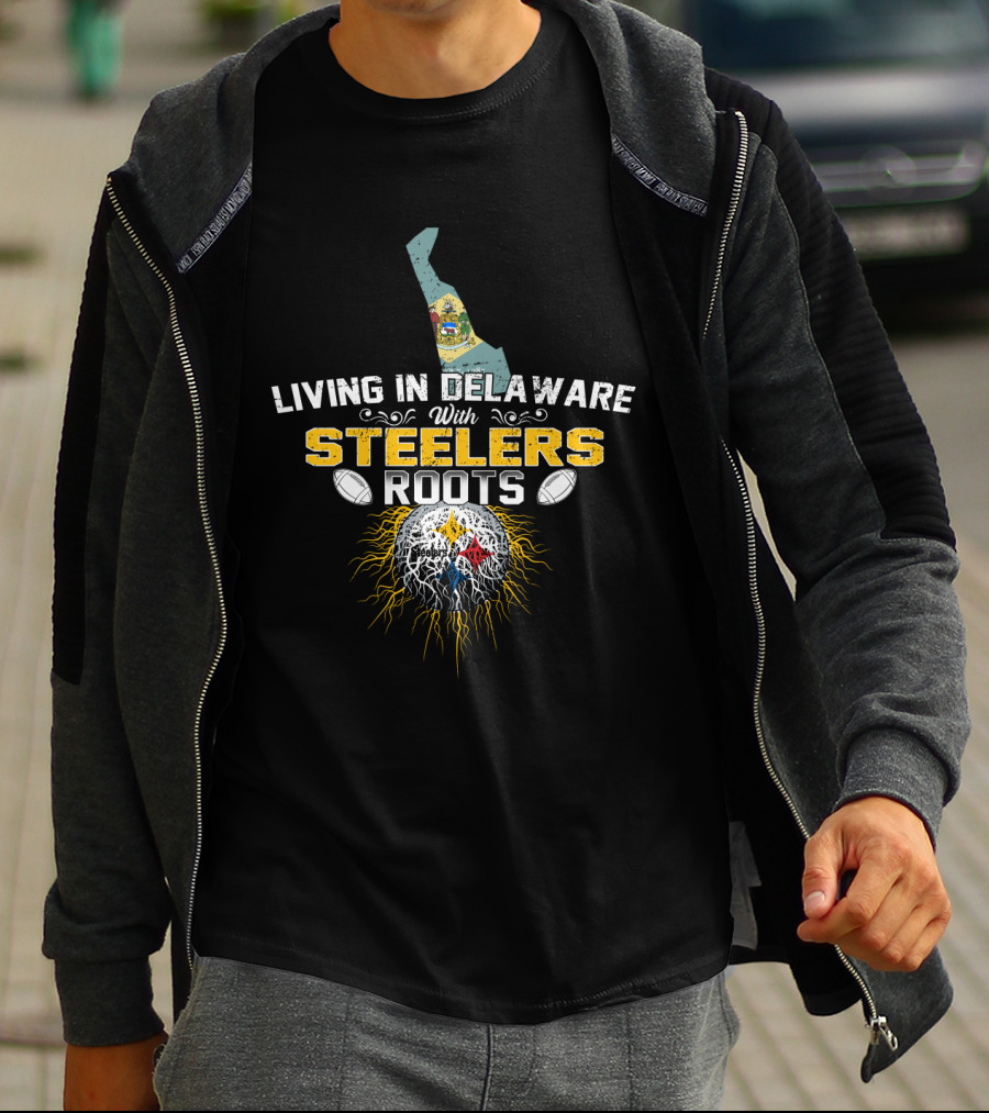 Living In Delaware With Steelers Roots T-Shirt
