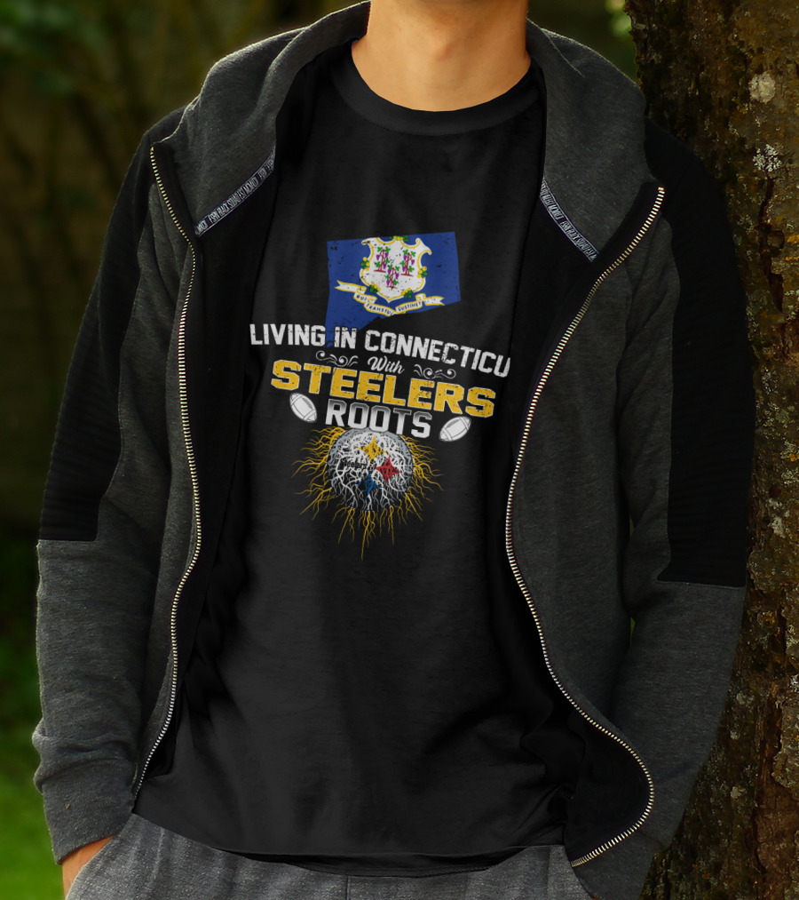 Living In Connecticut With Steelers Roots T-Shirt