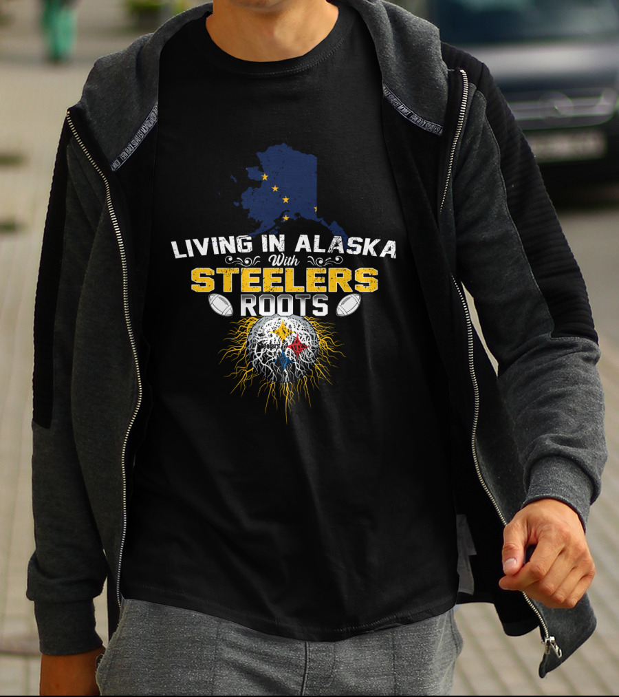 Living In Alaska With Steelers Roots T-Shirt