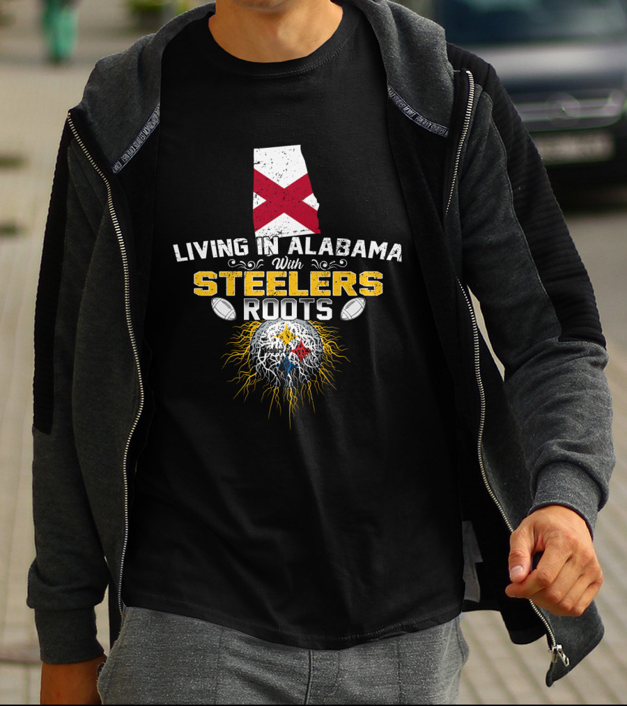 Living In Alabama With Steelers Roots T-Shirt