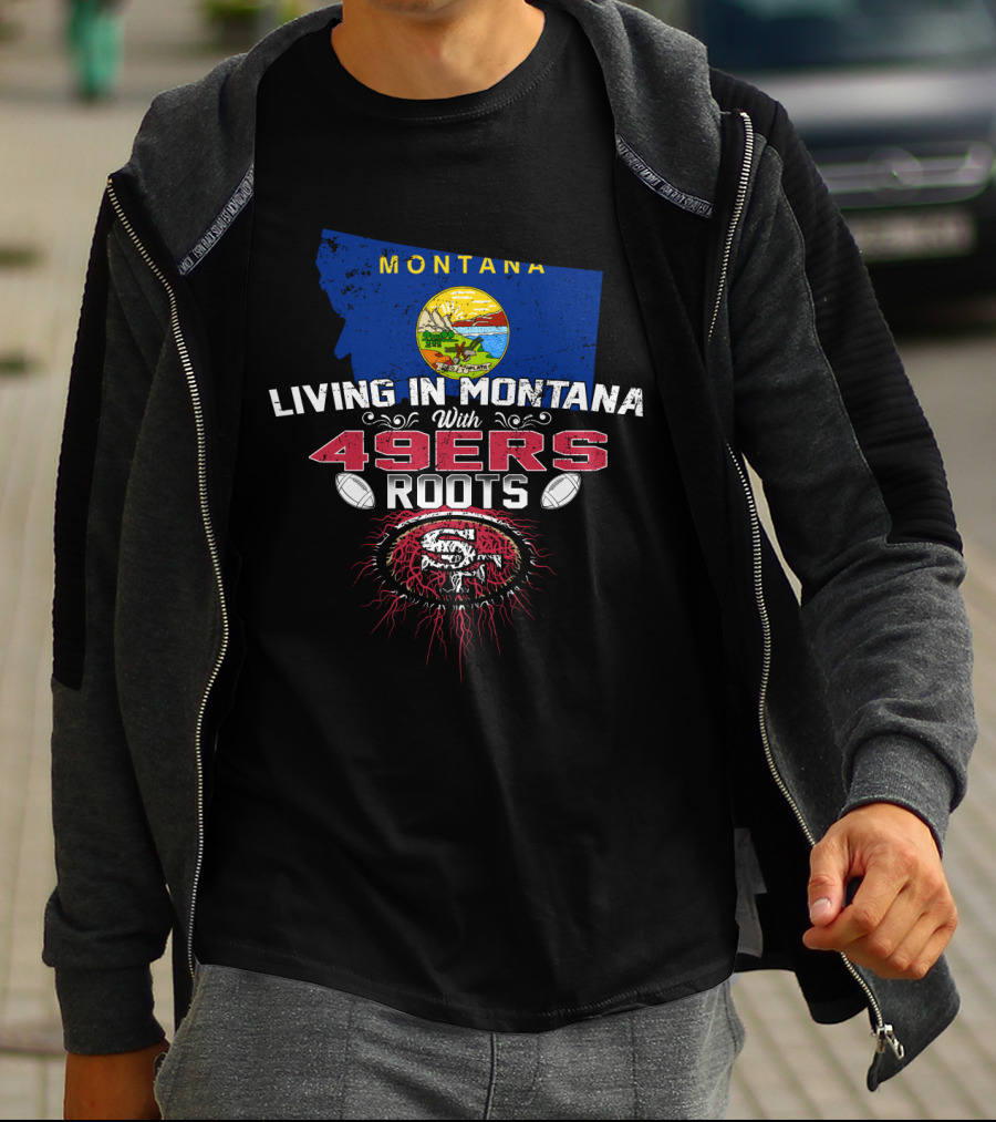 Living In Montana With 49Ers Roots San Francisco Football Montana Map T-Shirt