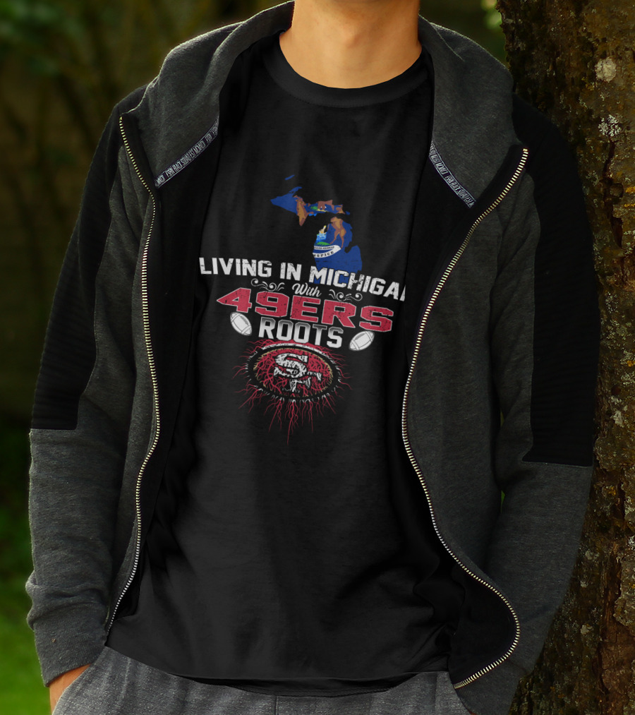 Living In Michigan Proudly Supporting 49ers Legacy With Vibrant Football Symbolism T-Shirt